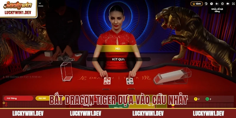 Bắt Dragon Tiger dựa vào cầu nhảy